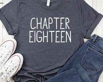 Chapter eighteen 18th birthday shirt,18th birthday gifts for boys,18th birthday gifts for girls,Chapter 18 shirt,18 bday gifts,18th birthday