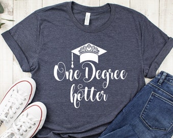 Camiseta "Un grado más sexy", Regalo de graduación de doctorado, Camiseta de doctorado, Camiseta de maestría, Regalo de graduación universitaria, Título de asociado, Licenciatura, Unisex