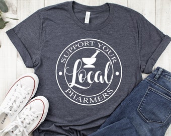 Pharmacy Technician Shirt,Pharmacy women,Support Your Local Pharmers shirt,Gift for Pharmacy Technician,Future Pharmacy Technician,Unisex