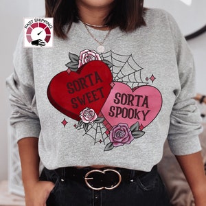 Sorta sweet Sorta spooky sweatshirt,Goth Valentines day sweatshirt,Spooky Gothic Valentine's day top,Funny Valentines day sweatshirt