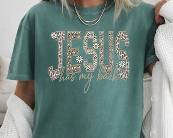 Jesus Has my Back Leopard Comfort Colors shirt, Womens Christian Qoute tee