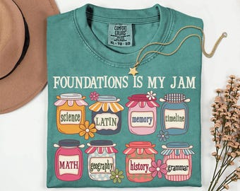 Foundations is My Jam Comfort Colors shirt,Homeschool Mom tshirt,Back To School CC Tutor tee,Classical Christian Education tshirt