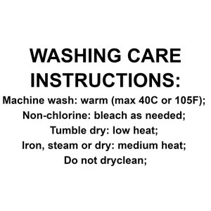 May include: Washing care instructions for a garment. Machine wash warm, maximum 40 degrees Celsius or 105 degrees Fahrenheit. Use non-chlorine bleach as needed. Tumble dry on low heat. Iron, steam or dry on medium heat. Do not dry clean.