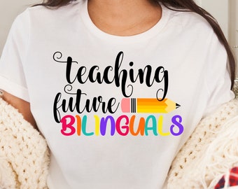 Bilingual teacher shirts,Spanish teacher,Maestra bilingue,Latina shirt,Maestra shirt,Mexican Shirt,Teaching future bilinguals,Unisex tee