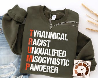 Anti Trump Sweatshirt,Anti Trump Acrostic sweat,Anti Racism jumper,Anti Republican shirt,Pro Democracy tee,Resistance political pullover