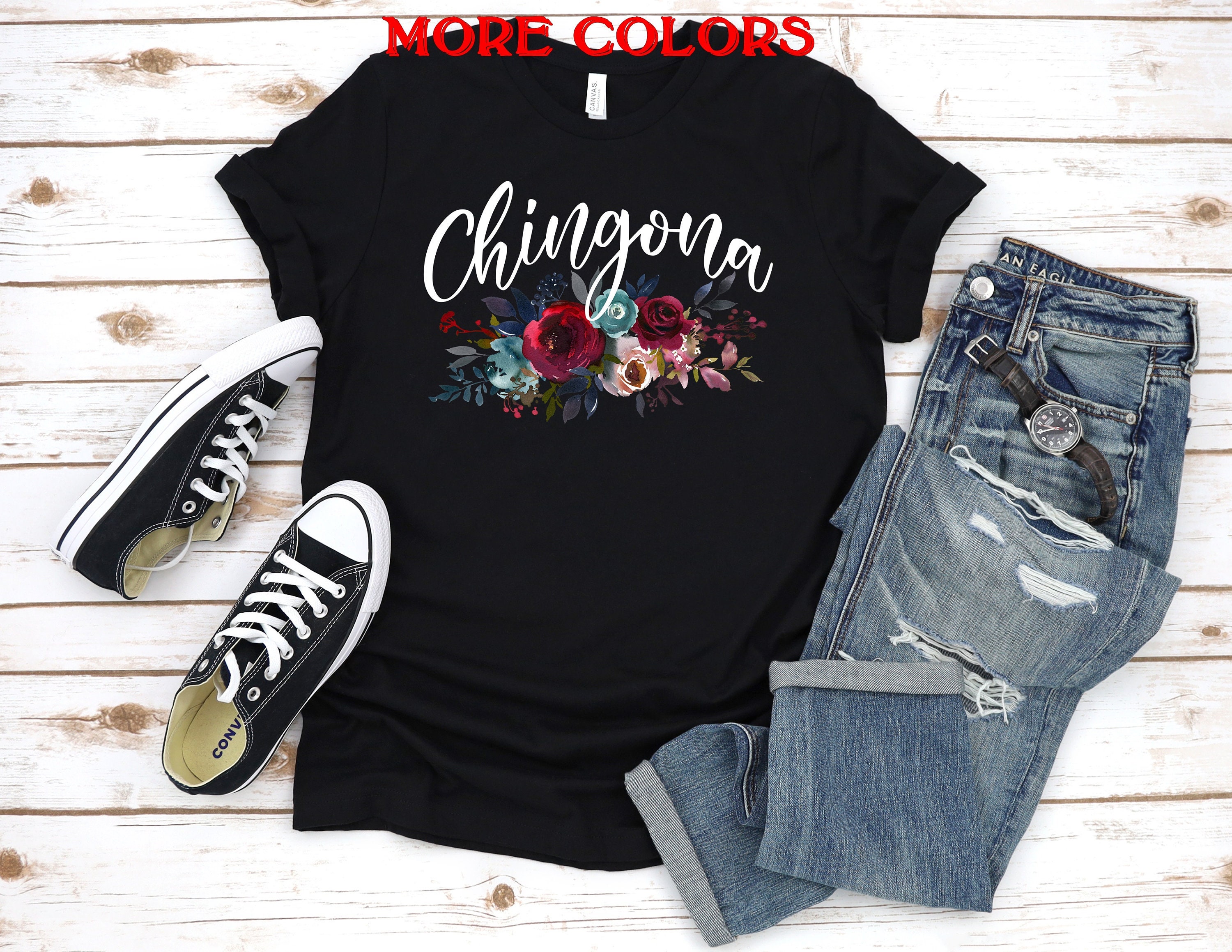 Chingona shirt,Mexican Shirt women,Chingona shirt floral,Latina Shirts,Mexicana shirt,mexican gift,la mas chingona,Latin Ameican shits