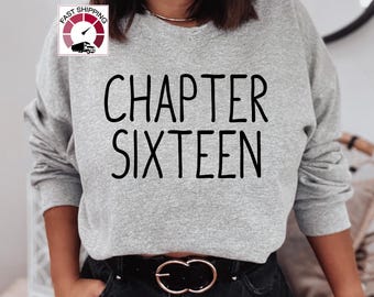 Chapter Sixteen sweatshirt,16th birthday gifts for girls,16th birthday gifts for boys,Sweet 16 gift,Chapter 16 jumper,16 years old gift