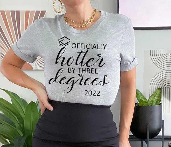Officially Hotter By One Degree Graduation T-Shirt Officially Hotter By One Degree Graduation T-Shirt