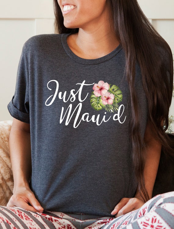 Just Maui'd Maui Wedding Honeymoon T-Shirt Just Maui'd Maui Wedding Honeymoon T-Shirt