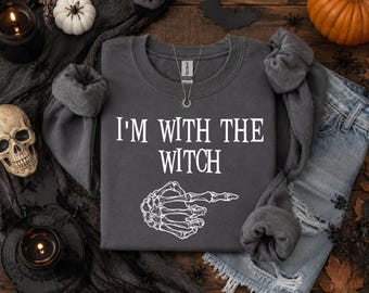 Im with the Witch Skeleton Sweatshirt, Funny Halloween His and Her Outfit
