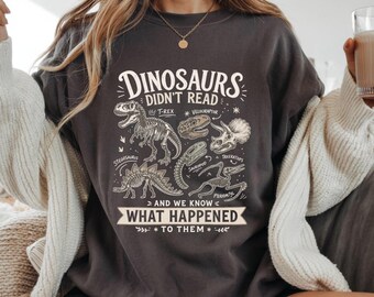 Dinosaurs Didn't read Comfort Colors shirt,Funny Reading Teacher tee,Funny Dinosaur tshirt,Dino and Book tee,Funny Dinosaur Meme tee