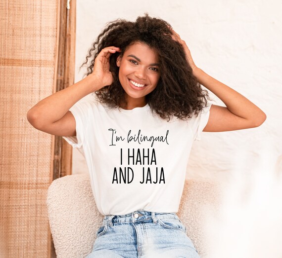 Funny Spanglish shirt,Spanglish shirt,Jaja shirt,Bilingual shirt,Spanish teacher shirt,Bilingual teacher shirt,Maestra bilingue,espanol tee