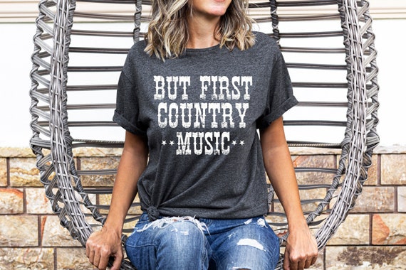 But First, Country Music Festival Concert T-Shirt For Women But First, Country Music Festival Concert T-Shirt For Women