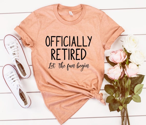 Retirement Gifts For Women,Retirement shirts women,Retirement Gifts,Officially retired shirt,Retired Teacher,Retired Grandma,Unisex tee