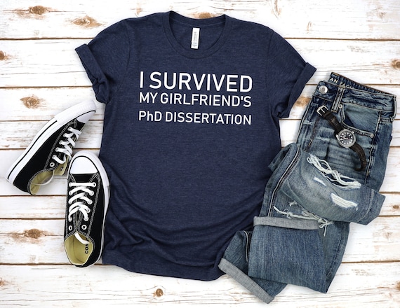 Phd Wife Shirt I Survived My Wife's Phd Dissertation Gift Phd Wife Shirt I Survived My Wife's Phd Dissertation Gift
