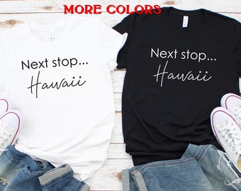 Camisetas hawaianas, Próxima parada: Hawái, Despedida de soltera en Hawái, Camisetas de luna de miel en Hawái, Camisetas de boda para parejas, Camisetas de vacaciones en Hawái, Camiseta unisex