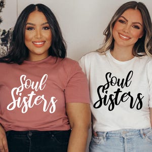 Sisters Until the End Soul Sisters Tshirt,Friends Matching Shirts,Unbiological sisters tee,Trendy Group Gifts,Fall Apparel,Best Friend Gifts