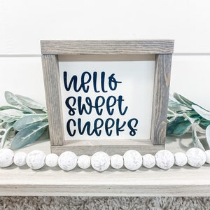 Hello Sweet Cheeks Sign