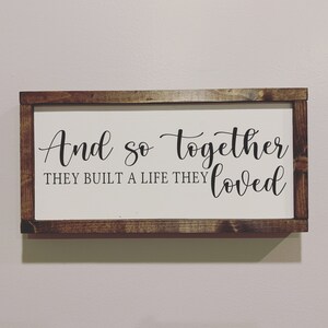 And So Together They Built A Life They Loved