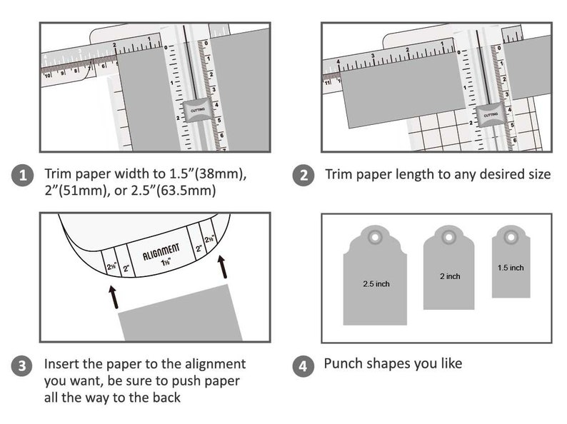 May include: A four-step guide on how to use a paper trimmer and punch to create custom shapes. The first step shows how to trim the paper width to 1.5 inches, 2 inches, or 2.5 inches. The second step shows how to trim the paper length to any desired size. The third step shows how to insert the paper into the alignment guide. The fourth step shows how to punch shapes you like.