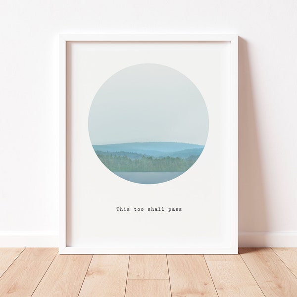 This Too Shall Pass print, simple nature art. uplifting quote, lake and mountains photo, inspirational words. Minimal nature wall decor