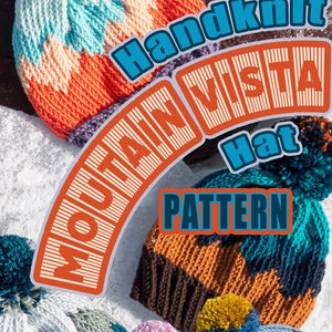 May include: Hand knit "Mountain Vista Hat" pattern featuring five colorful hats with pom poms. The hats are made with different color combinations of blue, orange, brown, yellow, pink, and gray yarn. The text "hand knit" and "Mountain Vista Hat" are in a bold, blue font. The text "PATTERN" is in a bold, blue font. The text "@Studio.Fjell" is in a bold, blue font.