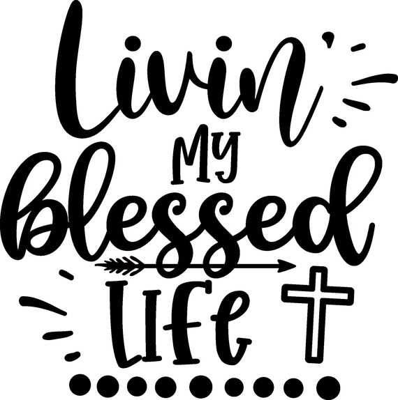 living my blessed life