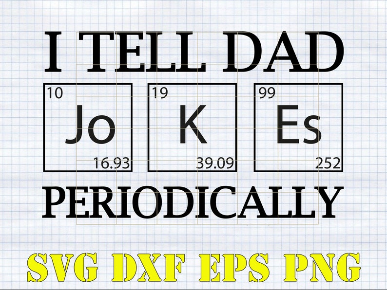 Download I Tell Dad Periodically Svg Png Dad Jokes Png Svg Funny ...