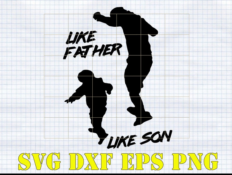 Download Like Father Like Son Like father like son svg png dxf cut ...