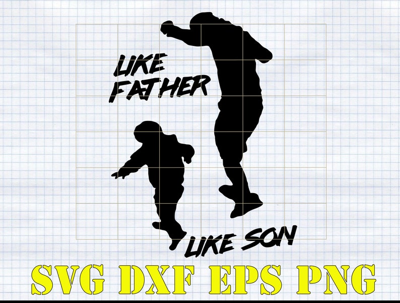 Free Free 125 Svg Cut Like Father Like Son Svg SVG PNG EPS DXF File