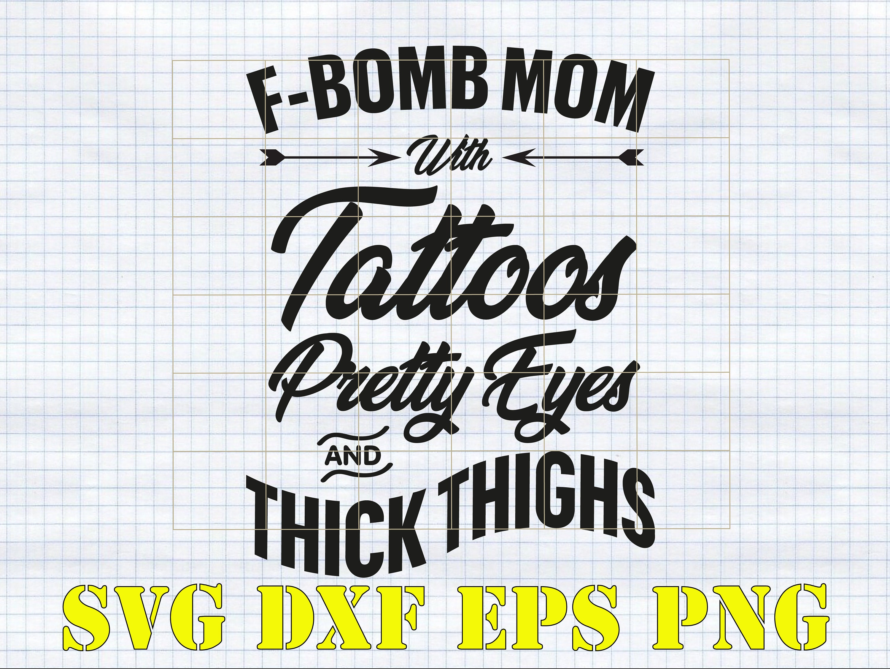 SVG PNG Fbomb Mom With Tattoos Pretty Eyes and Thick Thighs Etsy
