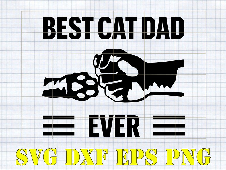 Download Father's Day Cut File Best Cat Dad Ever SVG Funny Pet | Etsy