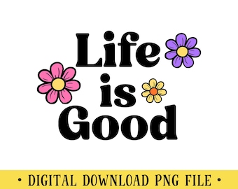 Das Leben ist gut PNG | Retro Blumen Design | DIGITALER DOWNLOAD