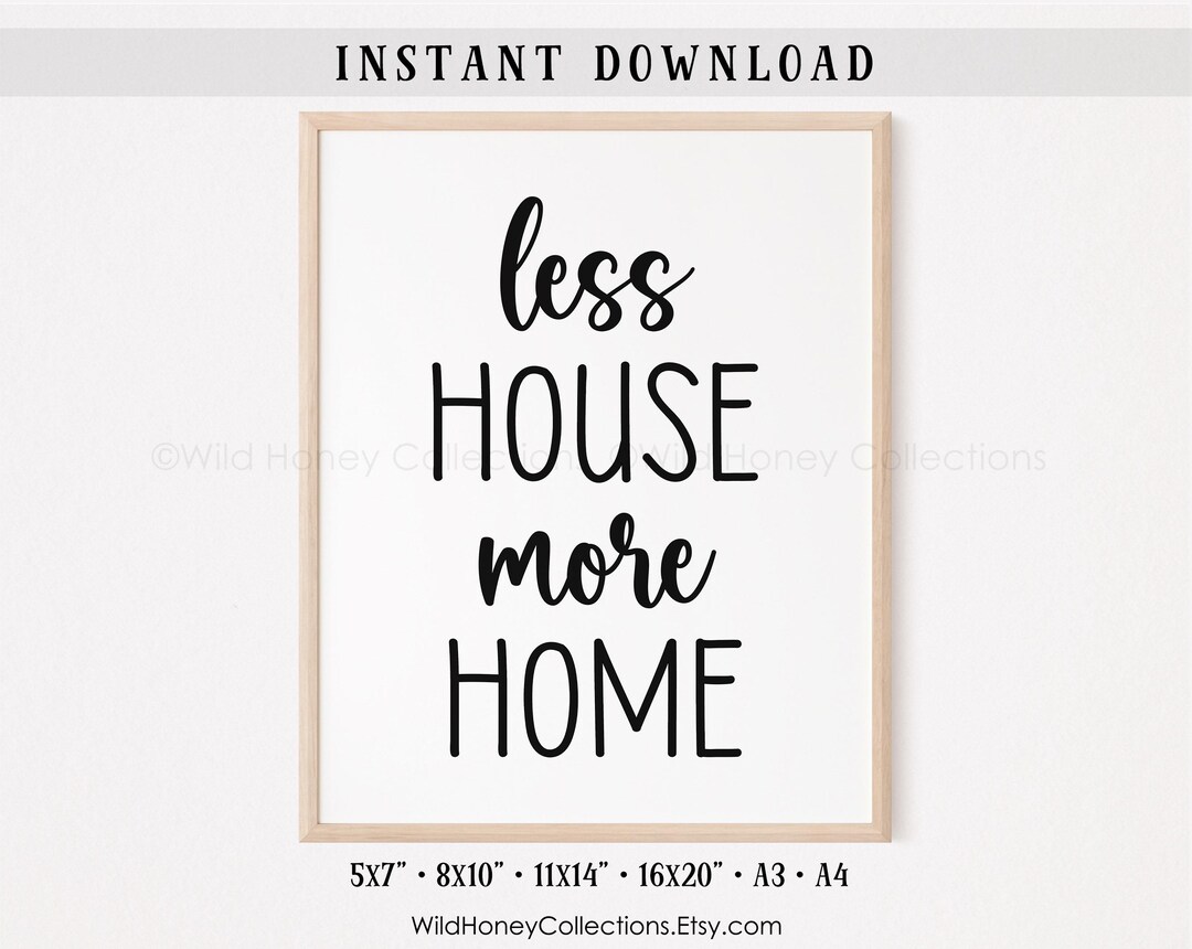 More House Less Home Printable | Minimalist Wall Art | Modern ...