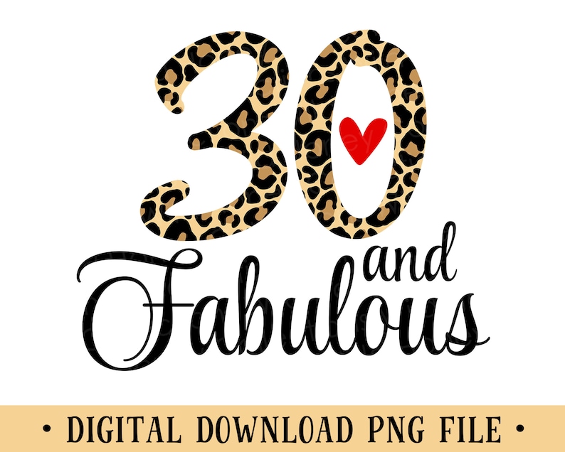 30 and Fabulous, PNG File, Leopard Print, Sublimation, Crafting, Women ...