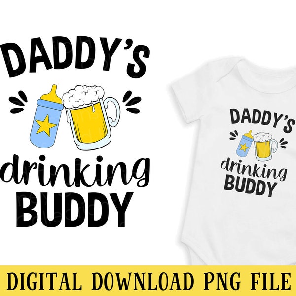 Daddy's Drinking Buddy, PNG, Transparent File, Sublimation, Crafting, INSTANT DOWNLOAD