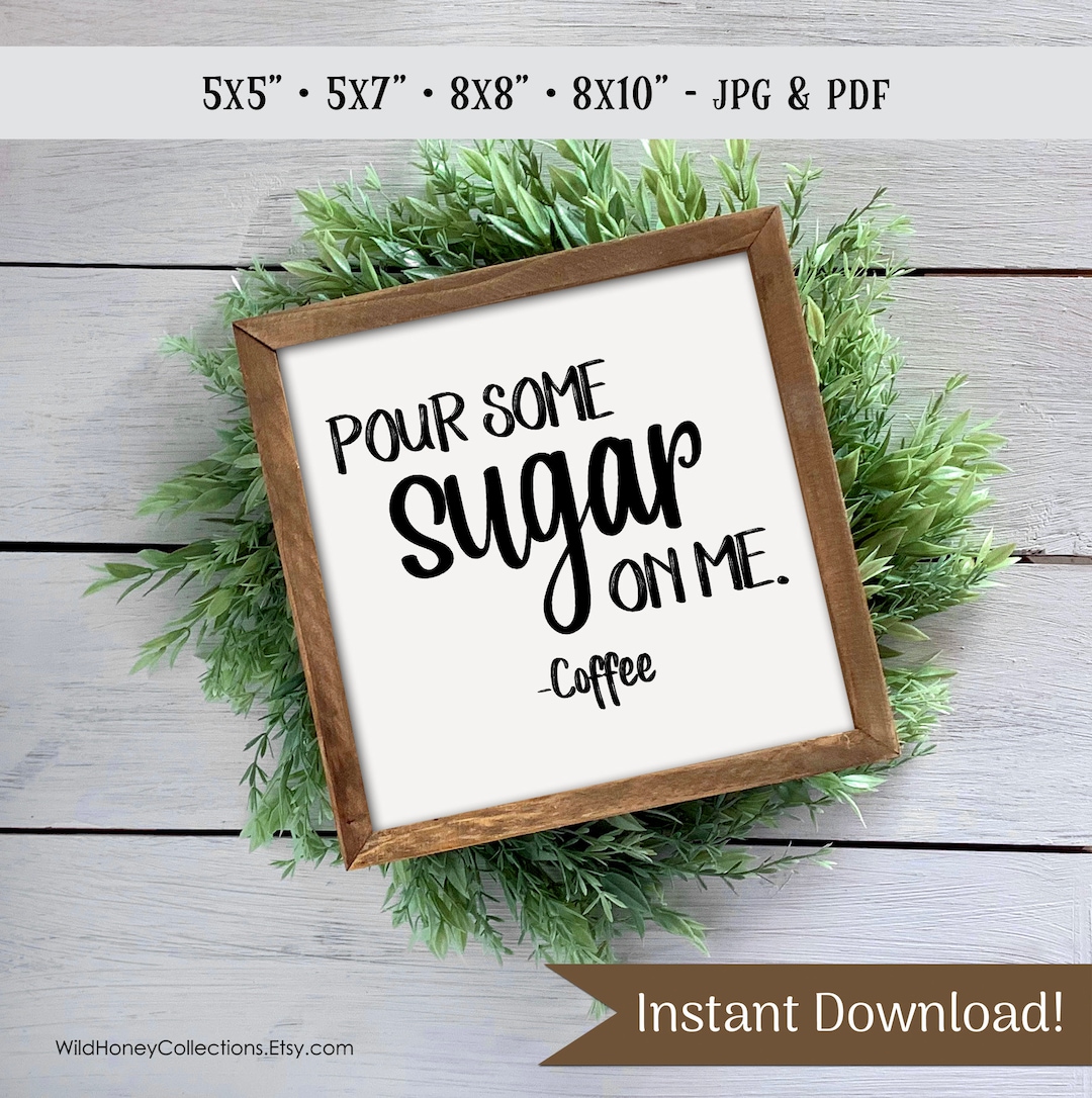 Pour Some Sugar on Me, Funny Printable Coffee Sign, Coffee Bar Decor ...