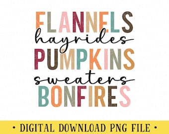 Flannels Pumpkins Bonfires PNG File, Fall Shirt Design, DIGITAL DOWNLOAD