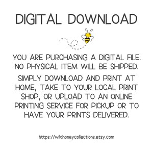 Puede incluir: Un gr&aacute;fico de descarga digital con una ilustraci&oacute;n de abeja amarilla y el texto "DIGITAL DOWNLOAD" en negro. El texto debajo de la abeja dice "YOU ARE PURCHASING A DIGITAL FILE. NO PHYSICAL ITEM WILL BE SHIPPED. SIMPLY DOWNLOAD AND PRINT AT HOME, TAKE TO YOUR LOCAL PRINT SHOP, OR UPLOAD TO AN ONLINE PRINTING SERVICE FOR PICKUP OR TO HAVE YOUR PRINTS DELIVERED." El texto en la parte inferior del gr&aacute;fico dice "https://wildhoneycollections.etsy.com".