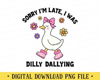 Funny Goose PNG | Dilly Dallying Boots Design | DIGITAL DOWNLOAD