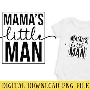 Mama&#39;s Little Man, PNG, Transparent File, Sublimation, Crafting, INSTANT DOWNLOAD