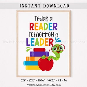 May include: Printable wall art featuring a colorful illustration of a worm wearing glasses and holding an apple. The text reads "Today a Reader tomorrow a Leader".