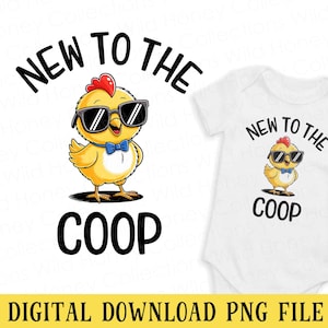 May include: A yellow cartoon chick wearing sunglasses and a blue bow tie, with the text "NEW TO THE COOP" above and below the chick. A white baby onesie with the same design is also shown.