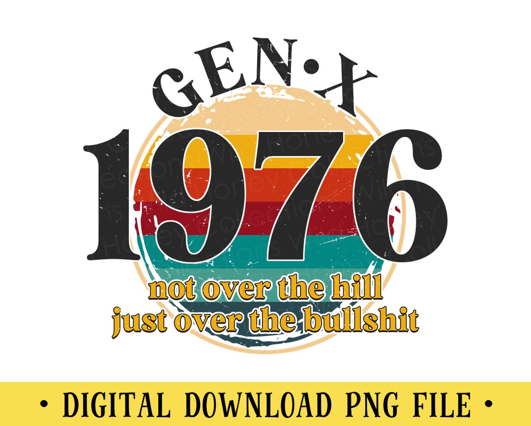 Generation X, Gen X, 1976, PNG, Funny Quote, Transparent File ...
