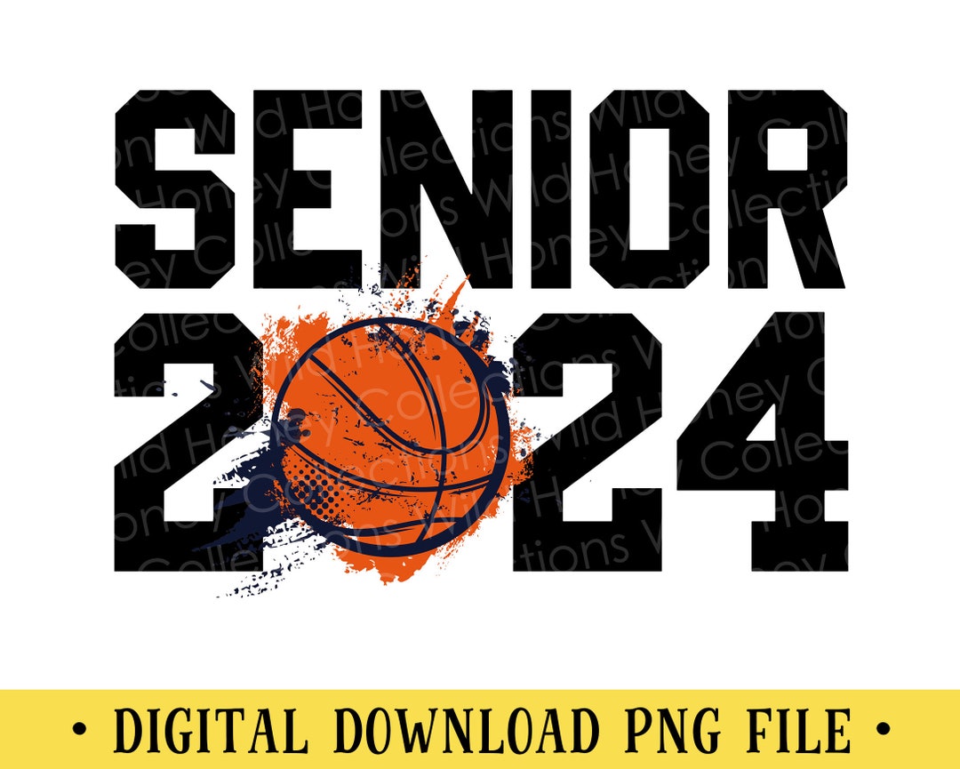 Senior 2024 Basketball PNG File, Graduation, Sublimation, Crafting ...