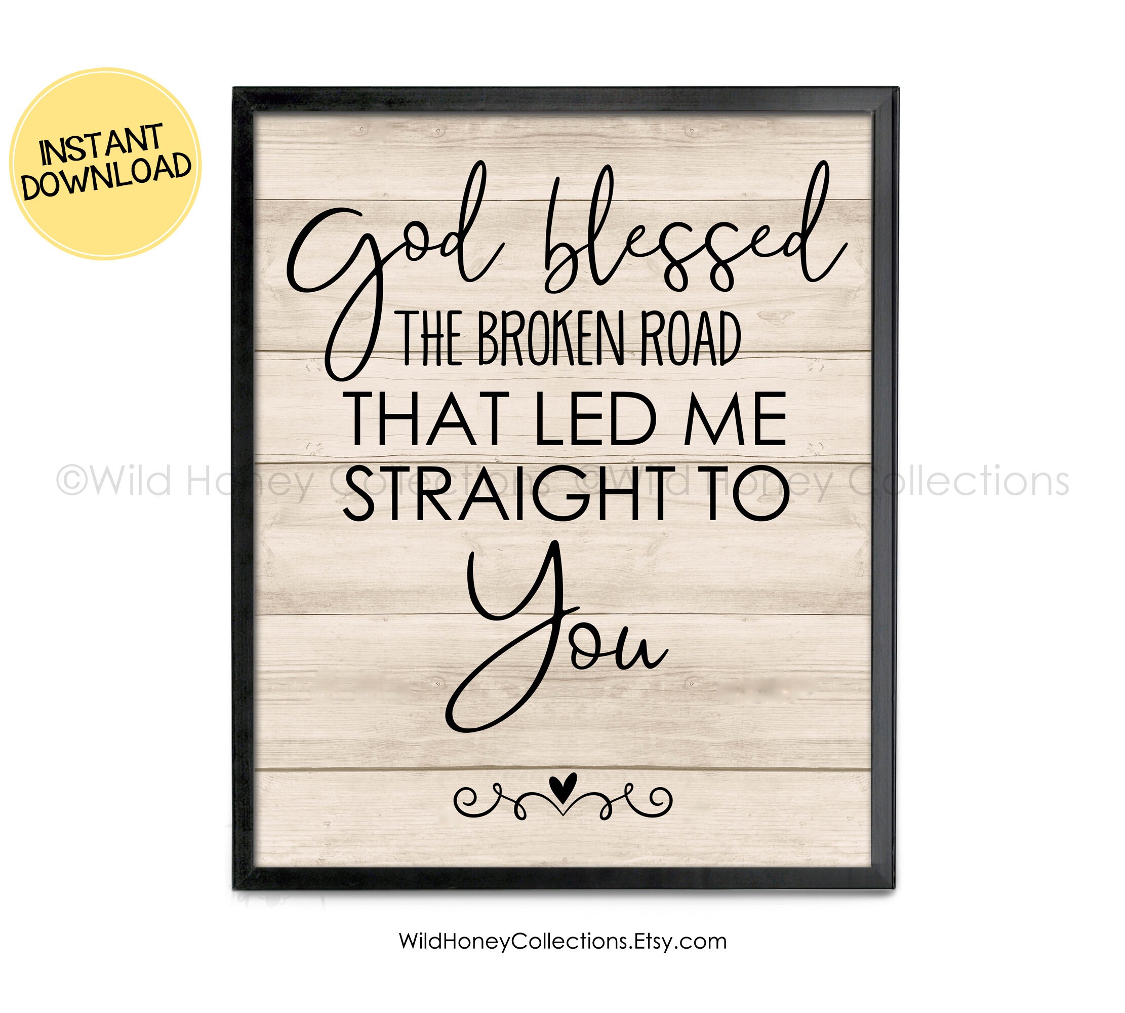 Home Decor Wedding Gift Bedroom Wall Decor God Blessed The Broken Road Printable Farmhouse Decor INSTANT DOWNLOAD