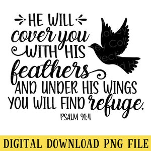 Może przedstawiać: Czarno-biała grafika do pobrania cyfrowego z gołębiem i tekstem "HE WILL cover you WITH HIS feathers AND UNDER HIS WINGS YOU WILL FIND refuge. PSALM 91:4"