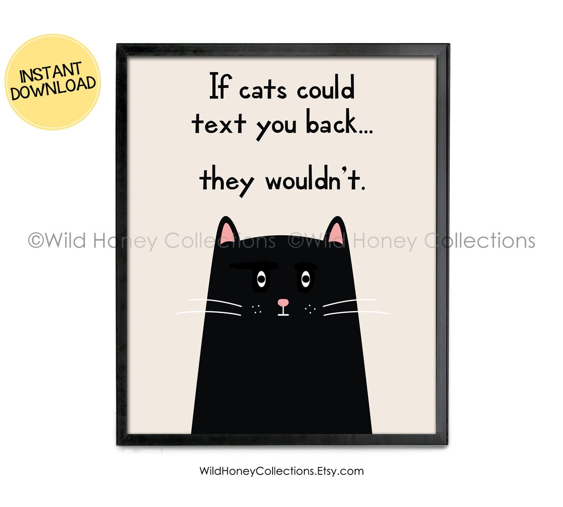 If Cats Could Text You Back They Wouldn't Funny Printable | Etsy