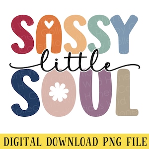 Sassy Little Soul, PNG File, T-Shirt Design, Crafting, Sublimation, Instant DIGITAL DOWNLOAD