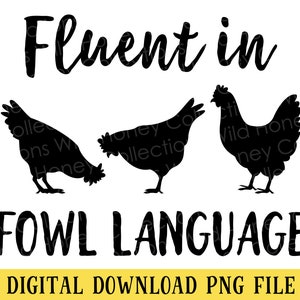Könnte beinhalten: Schwarzweißes Silhouettendesign von drei Hühnern mit dem Text "Fluent in Fowl Language" und "Digital Download PNG File".